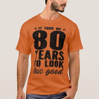 Camiseta Levei 80 Anos Para Ver Este Bom Aniversário De 80