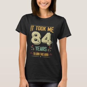 Camiseta Levei 84 Anos Para Ver Este Bom 84 Anos De Nascime