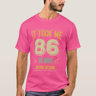Camiseta Levei 86 Anos Para Ver Este Bom 86º Aniversário