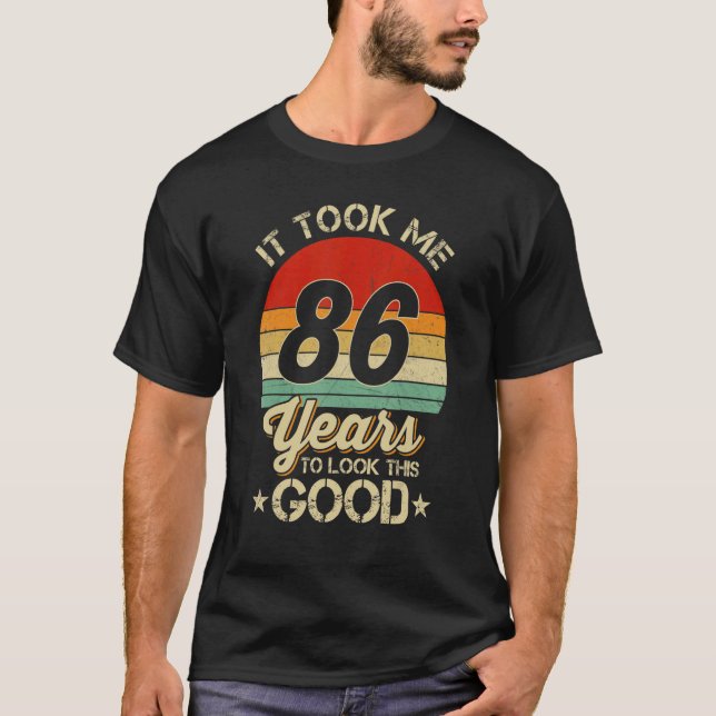 Camiseta Levei 86 Anos Para Ver Este Bom 86 Anos De Anivers (Frente)
