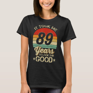 Camiseta Levei 89 Anos Para Ver Este Bom 89 Anos De Anivers