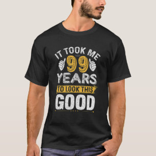 Camiseta Levei 99 Anos Para Parecer Este Bom 99º B Engraçad