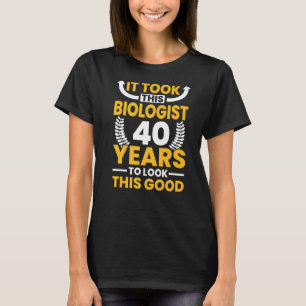 Camiseta Levou 40 anos para este biólogo parecer tão bom