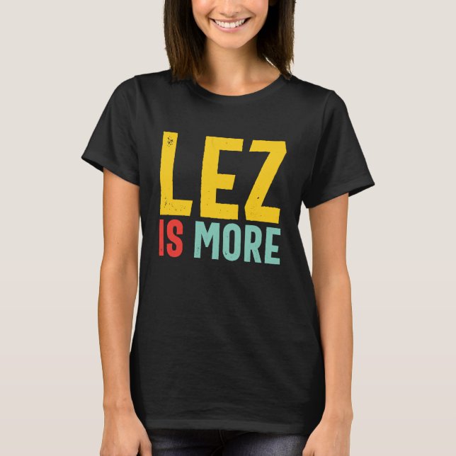Camiseta Lez Is More  Distressed LGBT Pride Lesbian (Frente)