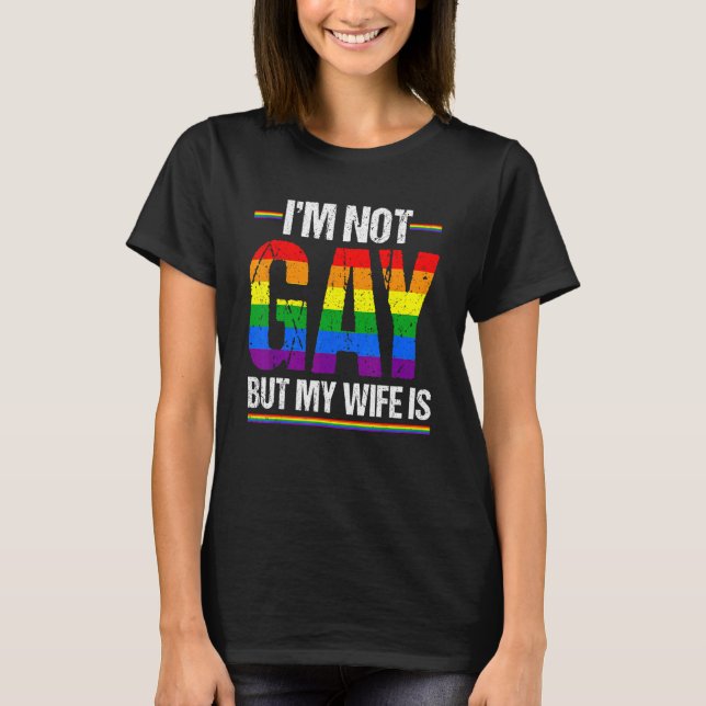 Camiseta Lgbt Ally Pride Mês Não sou Gay, mas minha esposa  (Frente)