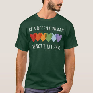 Camiseta LGBT Coração Seja Um Humano Decente Não É Tão Difí