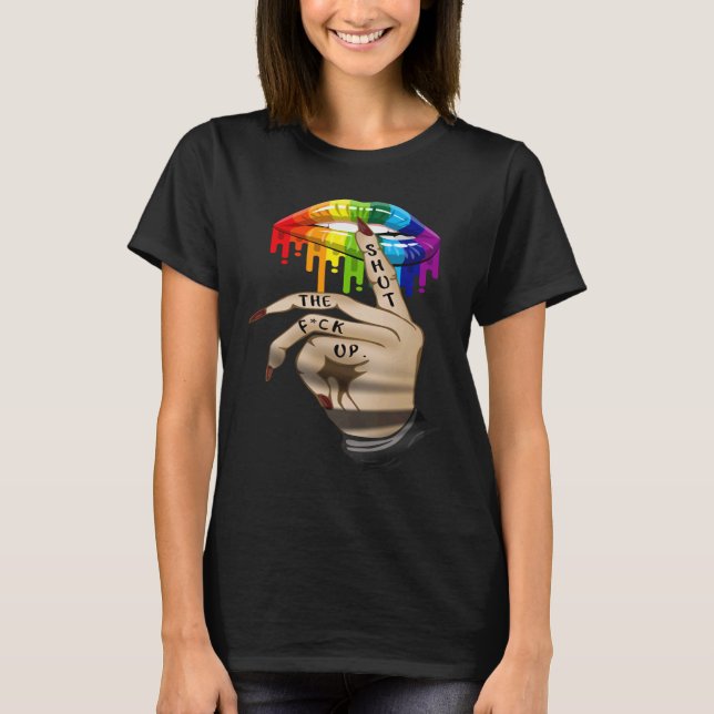 Camiseta LGBT Lip Shut The Fck Up Dripping Rainbow (Frente)