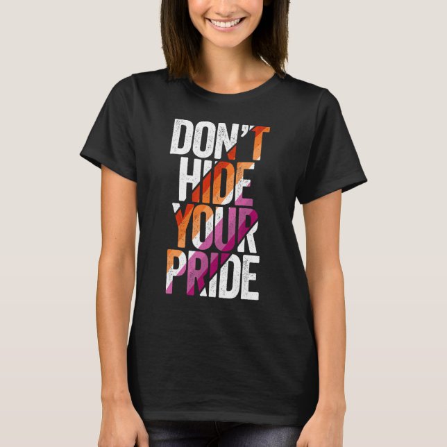 Camiseta LGBT Não esconda seu orgulho LGBTQ LGBTQ Lesb (Frente)