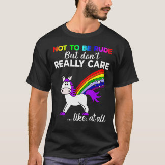 Camiseta LGBT Não se importa, não para ser rude, mas não pa