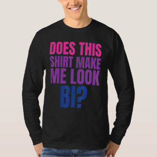 Camiseta Lgbt Pride Mês O Tee Faz Isso Me Fazer Parecer Bi