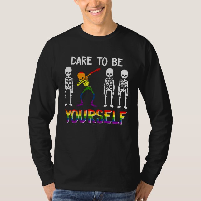 Camiseta LGBT Pride Skeleton Dabbing Dare To Be Yourself Ou (Frente)
