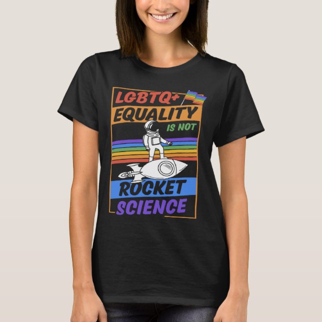 Camiseta LGBTQ Equality Is Not Rocket Science Cute Gay Prid (Frente)