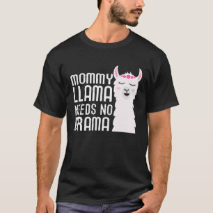 Camiseta Lhama Mamãe Não Precisa de Drama e Lhama Fofa