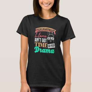 Camiseta Lhama Psiquiatra Não Tem Tempo Para Seu Drama Ps