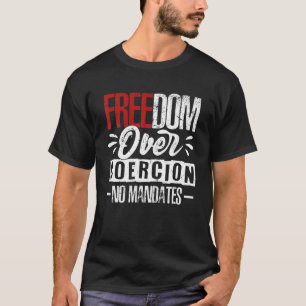Camiseta Liberdade De Coerência Sem Mandatos Anti-Vacina Nã