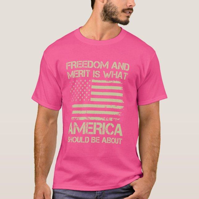Camiseta Liberdade E Mérito É O Que A América Deveria Ser (Frente)