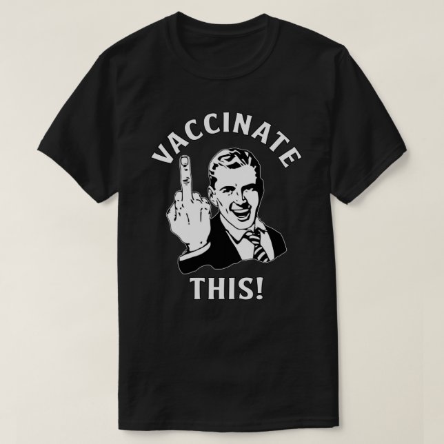 Camiseta Liberdade Engraçada "Vacine Isto!" Dedo Médio Pro (Frente do Design)