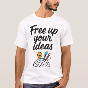 Camiseta Libere suas ideias - Libere o Teto da Criatividade