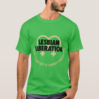 Camiseta Libertação Lésbica Nunca Vamos Conseguir Sob o Cap