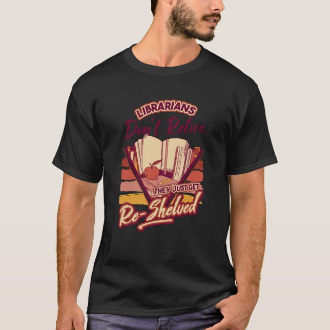 Camiseta Librarian Don'T Retire They Re Shelved School Libr (Frente)