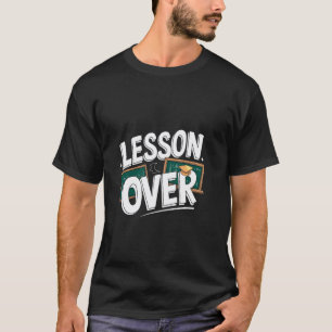 Camiseta Lição Sobre Aposentadoria de Professor Engraçado A