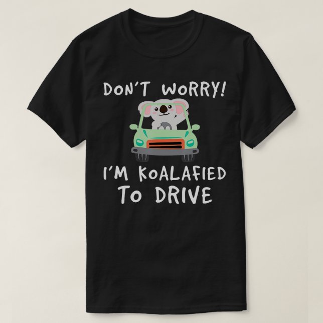 Camiseta Licença de Condução Koalafied Gift Idea Drivers Te (Frente do Design)