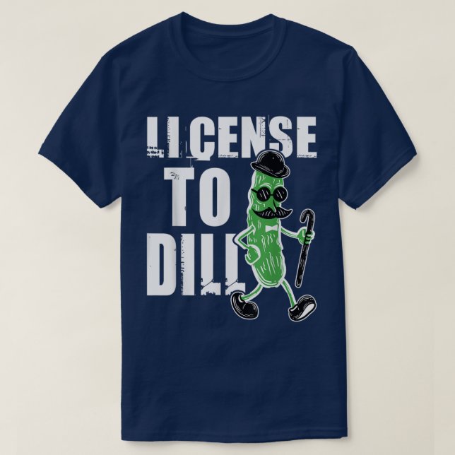 Camiseta Licença Para Dill Pickle Lover Pun Comer Vegetal (Frente do Design)