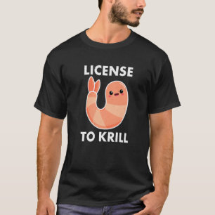 Camiseta Licença Para Krill Prawn Shrimp