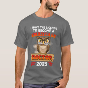 Camiseta Licença para ser esperto Eu tenho um doutorado PhD