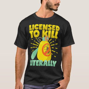 Camiseta Licenciado Para Matar Literalmente Pest Control Ex