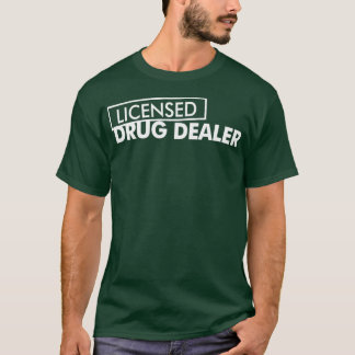 Camiseta Licensed Drug Dealer Funny Gift for Pharmacy Study