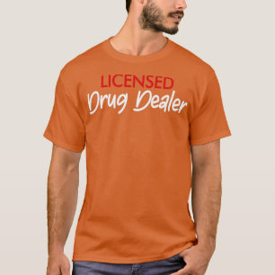 Camiseta Licensed Drug Dealer Pharmacy Graduation Gifts 1
