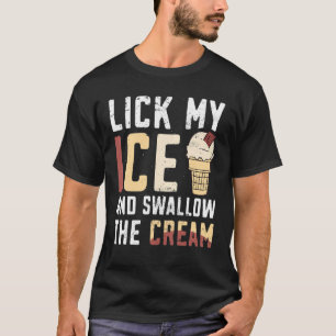 Camiseta Lick O Meu Gelo E Engula O Sorvete Do Creme