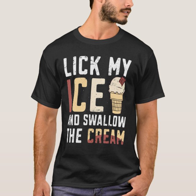 Camiseta Lick O Meu Gelo E Engula O Sorvete Do Creme (Frente)