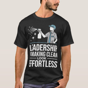 Camiseta Liderança é Fazer Limpo Parecer Fácil Arrendamento