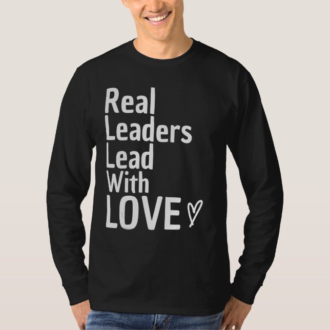 Camiseta Líderes Verdadeiros Lideram Com Líder Da Equipe De (Frente)