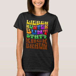 Camiseta Lieber kunterbunt statt kackbraun