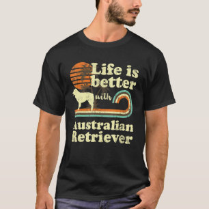 Camiseta Life Better Australian Retriever Vintage Dog Mom D