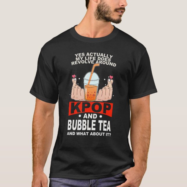 Camiseta life does revolve around kpop and bubble tea Kpop  (Frente)