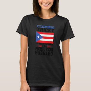 Camiseta life gets tricky Puerto rican husband Puerto rico 