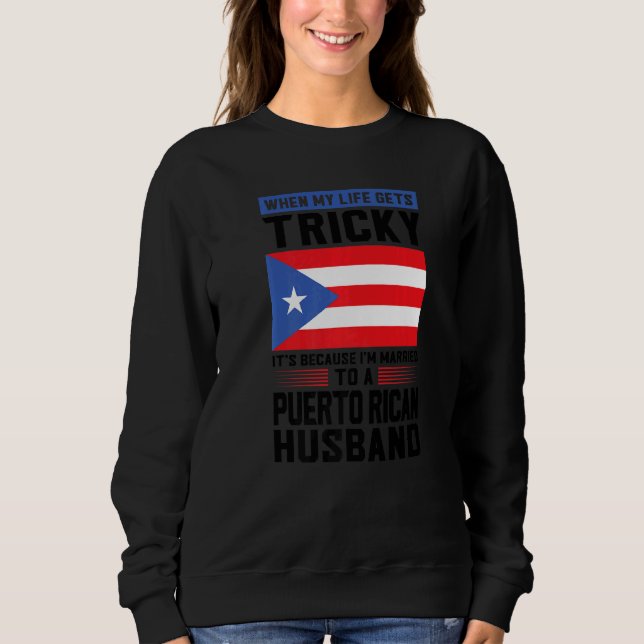Camiseta life gets tricky Puerto rican husband Puerto rico  (Frente)