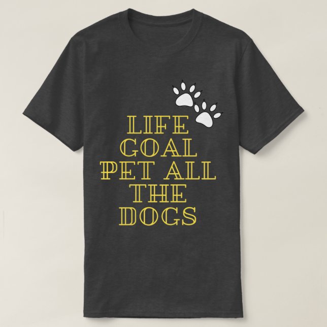 Camiseta LIFE GOAL PET TODOS OS DOGSTshirt Classic TSirt (Frente do Design)