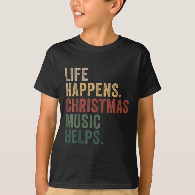Camiseta Life Happens Christmas Music Helps, Christmas Time (Frente)