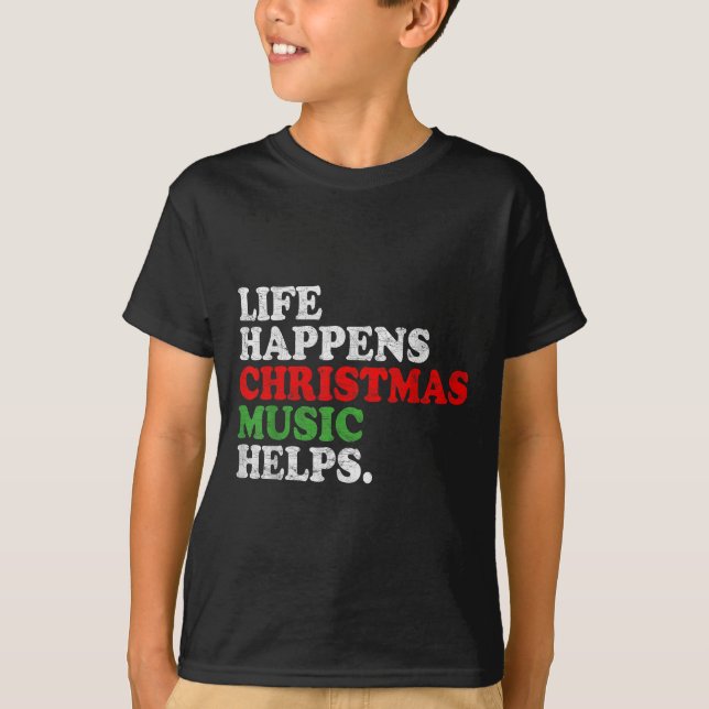 Camiseta Life Happens Music Helps Funny Christmas Funny Men (Frente)
