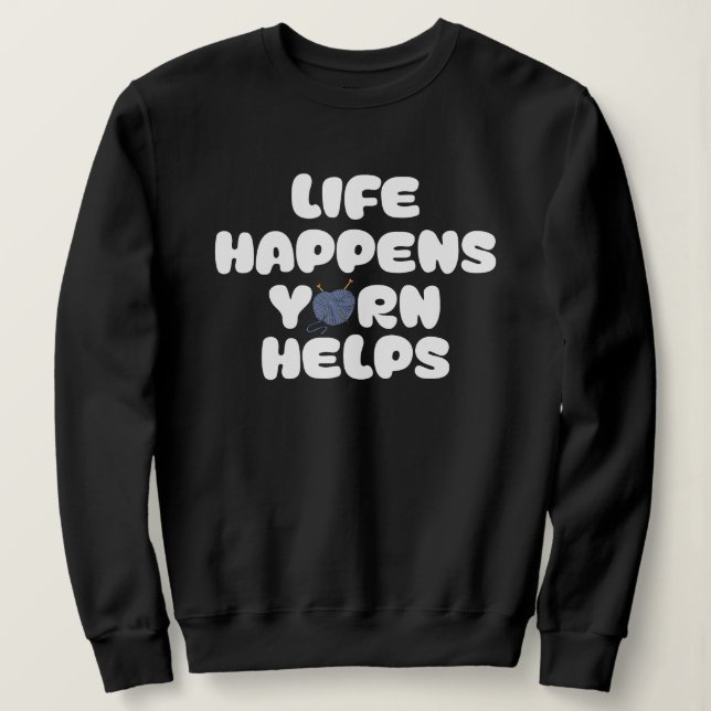 Camiseta Life Happens Yarn Helps Funny Knitting Quote (Frente do Design)