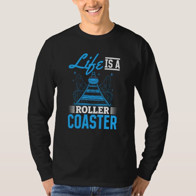 Camiseta Life Is A Roller Coaster Quote Cool Amusement Park (Frente)