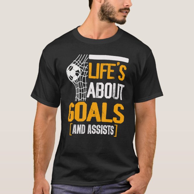 Camiseta Life Is About Goals And Assists Futbol Soccer 11 (Frente)