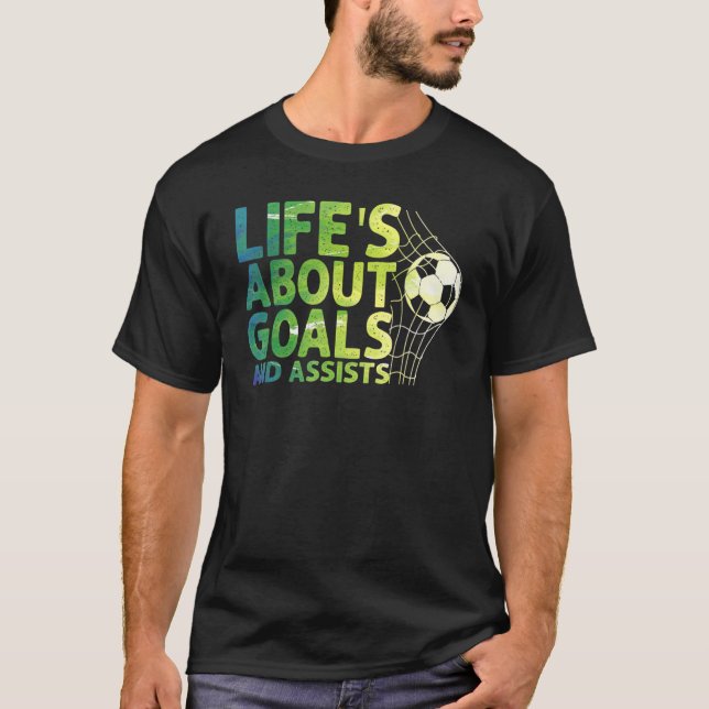 Camiseta Life Is About Goals And Assists Futbol Soccer 15 (Frente)