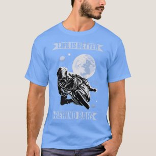 Camiseta Life Is Better Behind Bars Race Biker Motorcycle