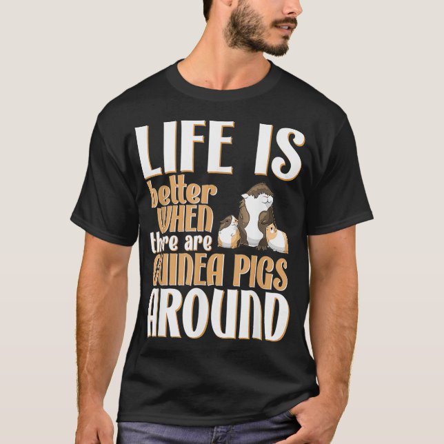 Camiseta Life is Better Guinea Pigs  Cute Guinea Pig  (Frente)